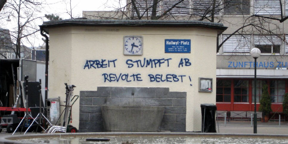 Hasllwyl-Platz Zrich-Aussersihl, Januasr 2009Arbeit stumpft ab, Revolte belebt. Spontispruch in Zrich Schweiz